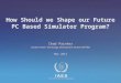 How Should we Shape our Future PC Based Simulator Program?
