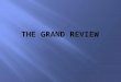 THE GRAND REVIEW