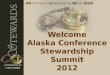 Welcome Alaska Conference Stewardship Summit 2012