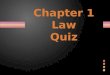 Chapter 1 Law Quiz
