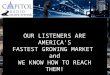 OUR LISTENERS ARE AMERICA’S FASTEST GROWING MARKET  and WE KNOW HOW TO REACH THEM!