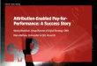 Attribution-Enabled Pay-for-Performance: A Success Story
