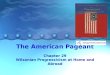 The  American  Pageant Chapter  29 Wilsonian  Progressivism at Home and Abroad