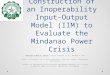 Construction of an Inoperability Input-Output Model (IIM) to Evaluate the Mindanao Power Crisis