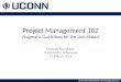 Project Management 102 Pragmatic Guidelines for the Uninitiated