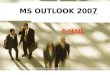 MS OUTLOOK  200 7