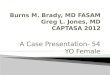Burns M. Brady, MD FASAM Greg L. Jones, MD CAPTASA 2012