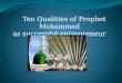Ten Qualities of Prophet Mohammed  as successful entrepreneur