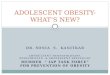 ADOLESCENT OBESITY- WHAT’S NEW?