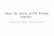 How to work with Pivot Tables