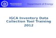 IGCA Inventory Data Collection Tool Training 2012