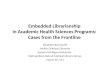Embedded Librarianship  in Academic Health Sciences Programs:  Cases from the Frontline