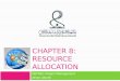 Chapter 8: Resource  Allocation