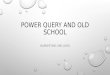Power query and old school