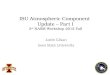 ISU Atmospheric Component  Update – Part  I 3 rd  RASM Workshop 2012 Fall