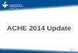ACHE 2014 Update