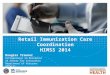 Retail Immunization Care  Coordination HIMSS 2014