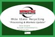 Ohio Glass Recycling “Processing & Markets Update”