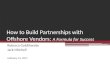 How to Build Partnerships with  Offshore Vendors:  A Formula for Success