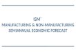 ISM ® Manufacturing & Non-Manufacturing Semiannual Economic Forecast