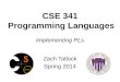 CSE 341  Programming Languages Implementing PLs