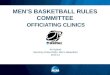 MEN’S BASKETBALL RULES COMMITTEE OFFICIATING CLINICS