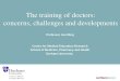 The training of doctors: concerns, challenges and developments