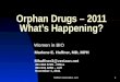 Orphan Drugs  – 2011 What’s Happening?