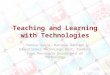 Teaching and Learning with Technologies