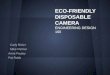 ECO-FRIENDLY  DISPOSABLE CAMERA Engineering Design 100