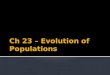 Ch  23 â€“ Evolution of Populations