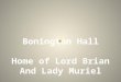 Bonington  Hall Home of Lord Brian And Lady Muriel