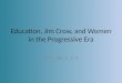 Education, Jim Crow, and Women in the Progressive Era
