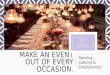 Make an event out of every occasion