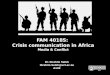 FAM 4018S:  Crisis communication in  Africa Media & Conflict