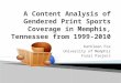 A Content Analysis of  Gendered  Print Sports Coverage in Memphis, Tennessee from 1999-2010
