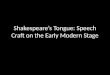 Shakespeare’s Tongue:  Speech Craft  on the Early  M odern  S tage