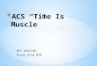 ACS “Time Is Muscle”