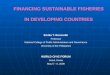 FINANCING SUSTAINABLE FISHERIES  IN DEVELOPING COUNTRIES