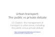 Urban transport: The  public  vs  private debate