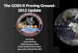 The GOES-R Proving Ground: 2012 Update