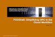 PODShell : Simplifying HPC in the Cloud Workflow