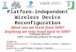Platform-independent Wireless Device Reconfiguration What can we learn from SDN? Anything we may hand back to SDN?