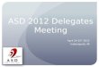 ASD  2012  Delegates Meeting