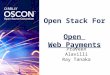 Open Stack For  Open  Web Payments
