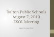 Dalton Public Schools August 7, 2013 ESOL Meeting