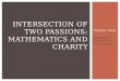 Intersection of Two Passions: Mathematics and Charity