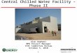 Central Chilled Water Facility  – Phase II