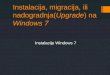 Instalacija,  migracija , ili  nadogradnja( Upgrade ) na  Windows 7