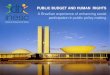 Public Budget and Human  Rights A Brazilian experience of enhancing social participation in public policy-making